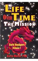 Life Over Time: The Mission