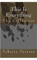 The "This Is Everything" Collection