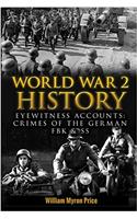 World War 2 History: Eyewitness Accounts: Crimes of the German Fbk & Ss: Volume 3