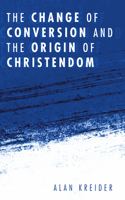 Change of Conversion and the Origin of Christendom