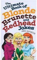 The Ultimate Book Of Blonde, Brunette, And Redhead Jokes