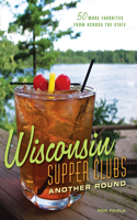 Wisconsin Supper Clubs: Another Round