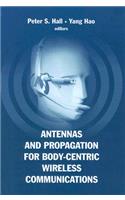 Antennas and Propagation for Body-Centric Wireless Communications