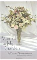 Married to My Garden