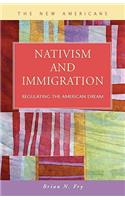 Nativism and Immigration: Regulating the American Dream