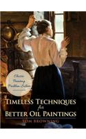 Timeless Techniques for Better Oil Paintings