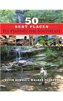 50 Best Places Fly Fishing the Southeast