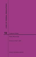 Code of Federal Regulations Title 19, Customs Duties, Parts 200-End, 2020