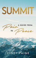 Summit: A Guide from Pain to Peace