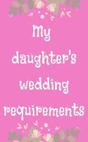 My Daughter's Wedding Requirements