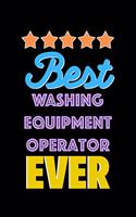 Best Washing Equipment Operator Evers Notebook - Washing Equipment Operator Funny Gift
