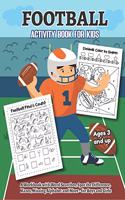 Football Activity and Coloring Book for kids Ages 3 and up A workbook with Word Searches, Spot the difference, Mazes, Missing Alphabet, and more- for boys and girls