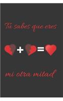 Tú Sabes Que Eres Mi Otra Mitad: Cuaderno de Notas, Apuntes, Diario Personal O Agenda - Regalo Romántico Y Original Para Tu Pareja - Hombre O Mujer - Día de San Valentin - Aniversar