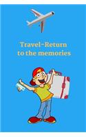 Travel-return to the memories