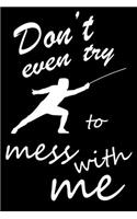 Don't Even Try to Mess With me
