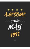 AWESOME Since May 1992 Notebook birthday Gift: Lined notebook / Journal Gift, 120 Page, 6X9 Soft Cover, Matte Finish