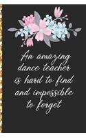 A Truly Amazing Dance Teacher Is Hard To Find, Difficult To Part With And Impossible To Forget