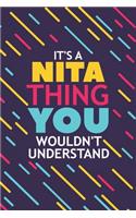 It's a Nita Thing You Wouldn't Understand: Lined Notebook / Journal Gift, 120 Pages, 6x9, Soft Cover, Glossy Finish