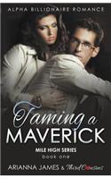 Taming a Maverick (Book 1) Alpha Billionaire Romance (Mile High Series) (Volume 1)