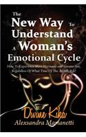 The New Way to Understand a Woman's Emotional Cycle