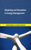 Modeling and Simulation in Energy Management: Selected papers on System Dynamics. A book written by experts for beginners