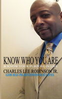 Know Who You Are & Know Your Purpose In Life