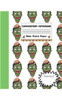 Composition Notebook Wide Ruled Paper: Scary Zombie Head Themed Journal - Fun Gift for Girls Boys Teens Teachers & Students - Blank Lined Workbook for Work or School. Creepy Notes Edition