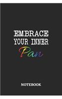 Embrace your inner Pan Notebook: 6x9 inches - 110 blank numbered pages - Greatest LGBTQ Journal - Gift, Present Idea