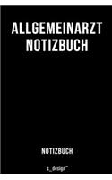 Notizbuch für Allgemeinärzte / Allgemeinarzt: Originelle Geschenk-Idee [120 Seiten liniertes blanko Papier]