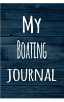 My Boating Journal: The perfect way to record your hobby - 6x9 119 page lined journal!