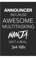 Announcer Because Awesome Multitasking Ninja Isn't A Real Job Title: Blank Lined Journal For Announcers