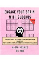Engage Your Brain With Sudokus #19: 100 Hard Sudoku Puzzles For Seniors In A Single Book--Large Print (Fight Dementia And Alzheimer With Daily Sudoku Challenges)