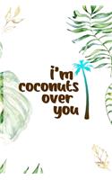 I'm Coconuts Over You