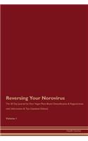 Reversing Your Norovirus: The 30 Day Journal for Raw Vegan Plant-Based Detoxification & Regeneration with Information & Tips (Updated Edition) Volume 1