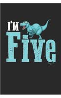 I'm Five: 5th Birthday 5 Year Old Dino Lover Kid Dinosaurs Notebook 6x9 Inches 120 lined pages for notes Notebook 6x9 Inches - 120 lined pages for notes, draw