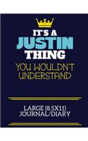 It's A Justin Thing You Wouldn't Understand Large (8.5x11) Journal/Diary