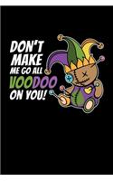 Don't Make Me Go All Voodoo On You