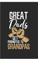 Great Dad's get promoted to Grandpas Notebook: Notebook / 6x9 Zoll / 120 dotted Pages
