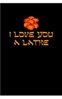 I Love You A Latke