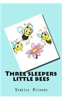 Three sleepers little bees