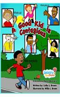 Good Kid Is Contagious