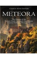 Meteora: The History of the Famous Greek Landmark that Houses Eastern Orthodox Monasteries