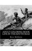 Adult Coloring Book - Life in the South Seas