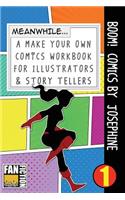 Boom! Comics by Josephine: A What Happens Next Comic Book for Budding Illustrators and Story Tellers(1 Make Your Own Comics Workbook)