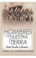 Hombres de Nuestra Tierra...