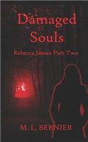 Damaged Souls: Rebecca James Part Two(2 Rebecca James)