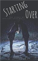 Starting Over: The Story of Atticus Stillwell: A Yellow Note Spin Off Short(1 Secret Author)