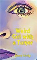 Weird Girl with a Tumor