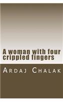 A woman with four crippled fingers