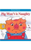 Richard Scarry Isn't Pig Won't Naughty!